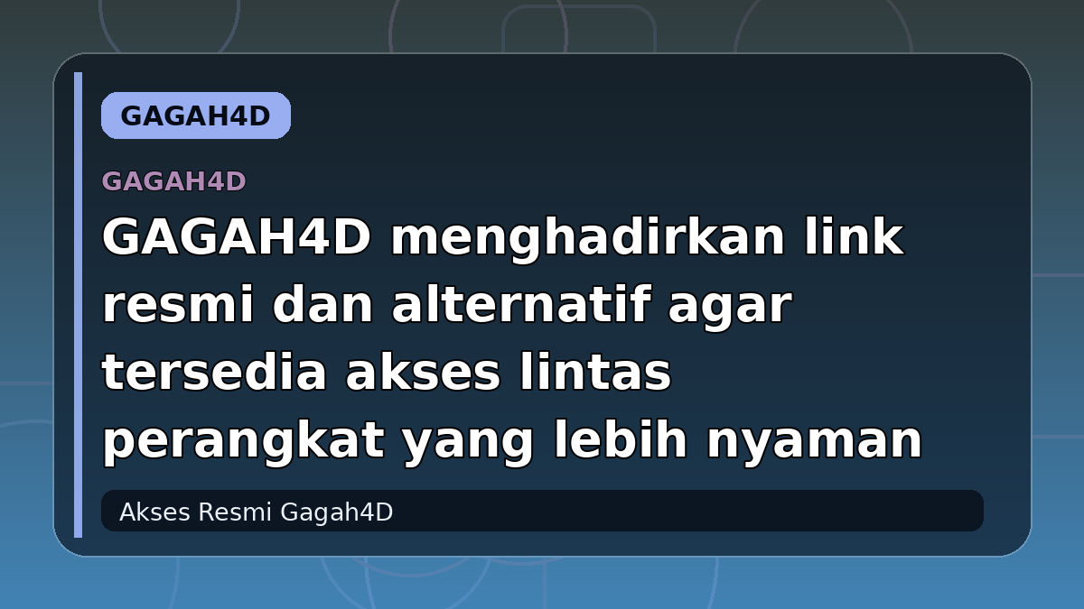 GAGAH4D menghadirkan link resmi dan alternatif agar tersedia akses lintas perangkat yang lebih nyaman
