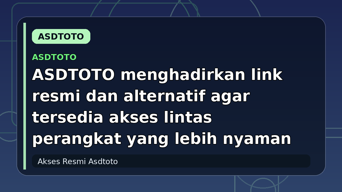 ASDTOTO menghadirkan link resmi dan alternatif agar tersedia akses lintas perangkat yang lebih nyaman