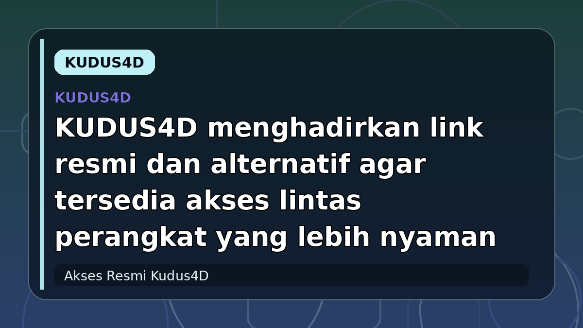 KUDUS4D menghadirkan link resmi dan alternatif agar tersedia akses lintas perangkat yang lebih nyaman